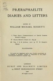 Præraphaelite diaries and letters by William Michael Rossetti, Dante Gabriel Rossetti