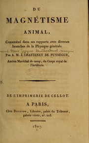 Cover of: Du magnétisme animal: considéré dans ses rapports avec diverses branches de la physique générale.