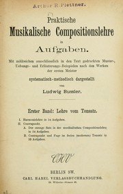 Cover of: Praktische Musikalische Compositionslehre in aufgaben: mit zahlreichen ausschliesslich in den text gedruckten Muster-, Uebungs- und Erläuterungs-Beispielen nach den Werken der ersten Meister