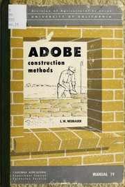 Cover of: Adobe construction methods: using adobe brick or rammed earth (monolithic construction) for homes