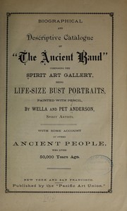 Cover of: Biographical and descriptive catalogue of "The ancient band" composing the spirit art gallery by Wella P. Anderson