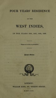 Cover of: Four years' residence in the West Indies: in the years 1826, 1827, 1828, 1829.