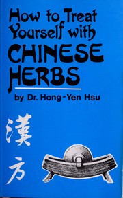 Cover of: How to treat yourself with Chinese herbs