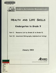 Cover of: Health and life skills, kindergarten to grade 9: authorized Alberta resource list