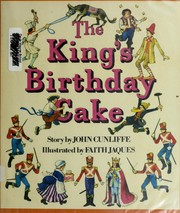 Cover of: The king's birthday cake by John A. Cunliffe