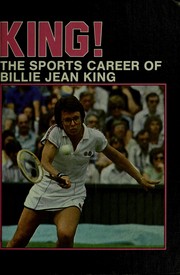 Cover of: King!: the sports career of Billie Jean King