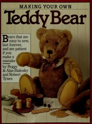 Cover of: Making your own teddy bear