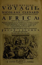 Cover of: Naauw-keurige voyagie van Nicolaas Clenard door Vrankrijk: Spanjen en Portugaal na Africa gedaan in het jaar 1535 en vervolgens. Handelende beknoptelijk van de wellustigheyd der Franssen, de armoede en belacchelijke grootsheyd der Spanjaarden en Portugysen, verscheyde seldsaamheeden van Mahometh en sijnen Alcoran.  Als mede de Pelgrims na Mecca reysende, met eenige bysonderheeden van de stad Fez. ...