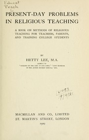 Cover of: Present-day problems in religious teaching: a book on methods of religious teaching for teachers, paernts, and training college students.