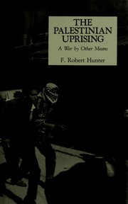 Cover of: The Palestinian uprising by F. Robert Hunter