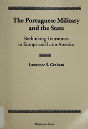 Cover of: The Portuguese military and the State: rethinking transitions in Europe and Latin America