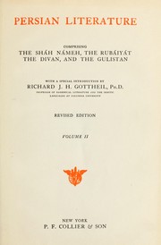 Cover of: Persian literature: comprising the Sháh Námeh, the Rubáiyát, the Divan and the Gulistan