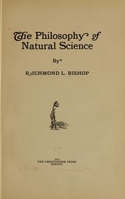 The philosophy of natural science by Richmond Leander Bishop