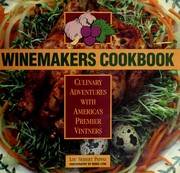 Cover of: Winemakers cookbook: culinary adventures with America's premier vintners