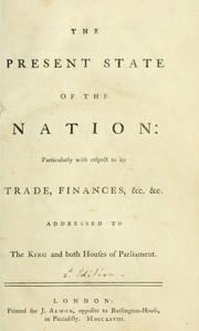 Cover of: The present state of the nation: particularly with respect to its trade, finances, &c. &c.