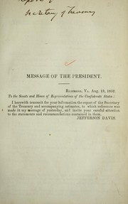 Cover of: President's message and accompanying documents: to the Senate and House of Representatives of the Confederate States