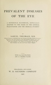 Cover of: Prevalent diseases of the eye by Samuel Theobald, Samuel Theobald