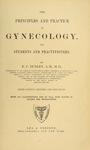 Cover of: The principles and practice of gynecology: for students and practitioners