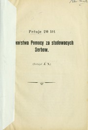 Cover of: Prěnje 20 lět Towaŕstwa Pomocy za studowacych Serbow