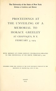 Cover of: Proceedings at the unveiling of a memorial to Horace Greeley at Chappaqua, N.Y., February 3, 1914 by University of the State of New York. Division of Archives and History