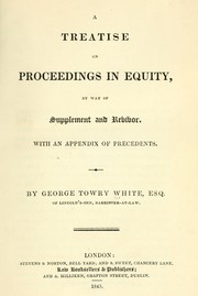 Cover of: A treatise on proceedings in equity by George Towry White