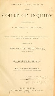 Cover of: Proceedings, findings, and opinion of the court of inquiry convened under the act of Congress of February 13, 1874