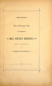 Cover of: Proceedings of the Chicago Bar in memory of the Hon. Sidney Breese, judge of the Supreme Court of the state of Illinois by Chicago Bar Association