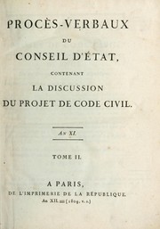 Procès-verbaux du Conseil d'État contenant la discussion du projet de code civil by France. Conseil d'État