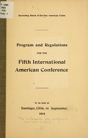 Cover of: Program and regulations for the fifth International American conference: To be held at Santiago, Chile, in September, 1914
