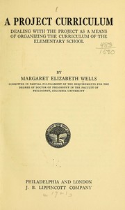 Cover of: A project curriculum: dealing with the project as a means of organizing the curriculum of the elementary school
