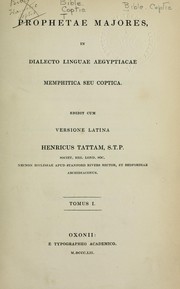 Cover of: Prophetae majores, in dialecto linguae Aegyptiacae Memphitica seu Coptica by Henry Tattam