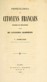 Cover of: Protestations des citoyens français, nègres et mulatres, contre des accusations calomnieuses by Victor Schoelcher