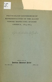 Cover of: Protocols of conference, of representatives of the allied powers respecting Spanish America, 1824-1825