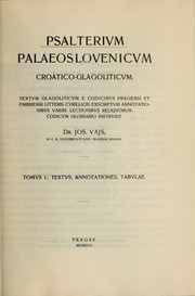 Cover of: Psalterium palaeoslovenicum croatico-glagoliticum: textum glagoliticum e codicibus Pragensi et Parisiensi litteris cyrillicis exscriptum annotationibus variis lectionibus reliquorum codicum glossario instruxit