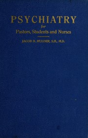 Psychiatry for pastors, students and nurses by Jacob D. Mulder