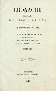 Cover of: Cronache catalane del secolo 13 e 14 una di Raimondo Muntaner, l'altra di Bernardo D'Esclot by Ramón Muntaner