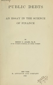 Cover of: Public debts: an essay in the science of finance