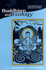 Cover of: Buddhism and Ecology by John Daido Loori, David Landis Barnhill, Christopher Key Chapple, Malcolm David Eckel, Rita M. Gross, Ruben L. F. Habito, Ian Harris, Paul O. Ingram, Stephanie Kaza, Kenneth Kraft, Lewis Lancaster, John Daido Loori, Poranee Natadecha-Sponsel, Steve Odin, Graham Parkes, Steven C. Rockefeller