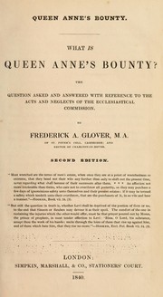 Cover of: Queen Anne's bounty.: What is Queen Anne's bounty? The question asked and answered with reference to the acts and neglects of the Ecclesiasticalcommission.