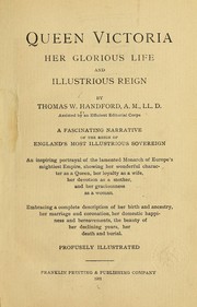 Cover of: Queen Victoria: her glorious life and illustrious reign