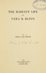 The radiant life of Vera B. Blinn by J. Hal Smith