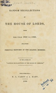 Cover of: Random recollections of the House of Lords, from the year 1830 to 1836, including personal sketches of the leading members: By the author of "Random recollections of the House of commons"