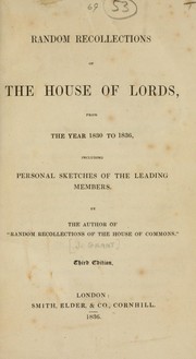 Cover of: Random recollections of the House of Lords, from the year 1830 to 1836, including personal sketches of the leading members: By the author of "Random recollections of the House of Commons."