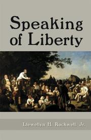 Cover of: Speaking of liberty by Llewellyn H. Rockwell