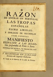 Cover of: Razon de entrar en Portugal las tropas españolas como amigas, y sinrazon [sic] de recibirlas como enemigas by Spain. Embajada (Portugal)