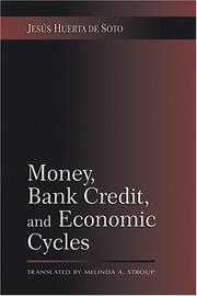 Cover of: Money, Bank Credit, and Economic Cycles by Jesús Huerta de Soto, Jesús Huerta de Soto