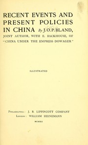 Cover of: Recent events and present policies in China by John Otway Percy Bland