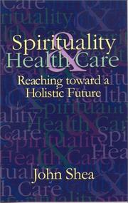 Cover of: Spirituality & Health Care : Reaching toward a Holistic Future (Special Topics in Health and Faith)