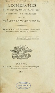 Cover of: Recherches historiques, bibliographiques, critiques et littéraires sur le théâtre de Valenciennes