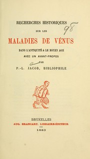 Cover of: Recherches historiques sur les maladies de Vénus dans l'antiquité & le moyen age: avec un avant-propos
